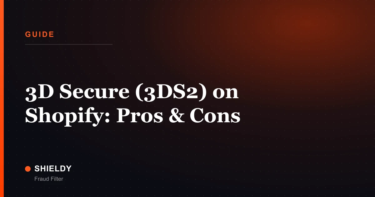 3D Secure (3DS2) on Shopify: Pros & Cons