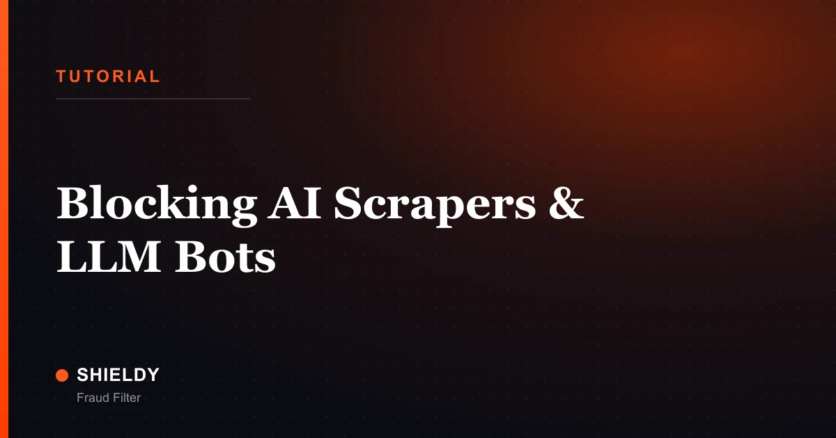 Blocking AI Scrapers & LLM Bots