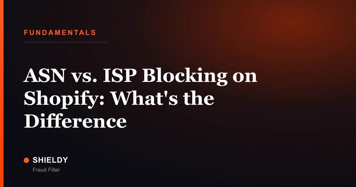 ASN vs. ISP Blocking on Shopify: What's the Difference