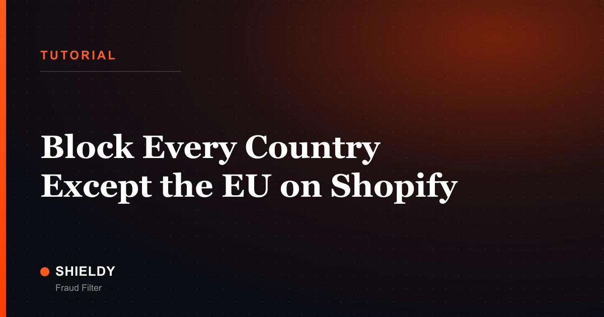 Block Every Country Except the EU on Shopify