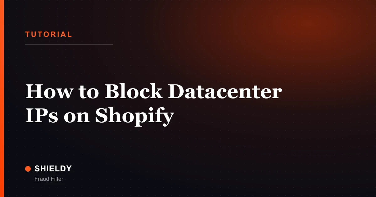 How to Block Datacenter IPs on Shopify