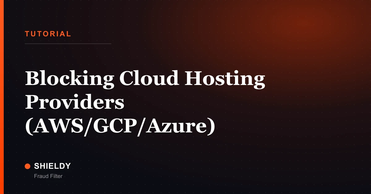 Blocking Cloud Hosting Providers (AWS/GCP/Azure)