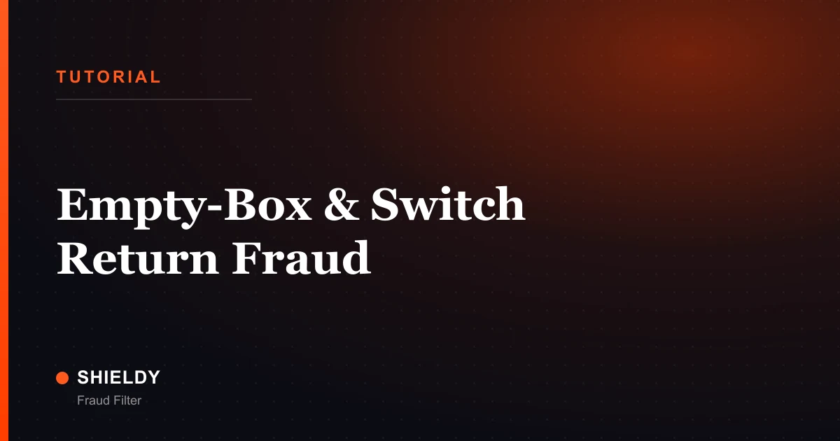 Empty-Box & Switch Return Fraud
