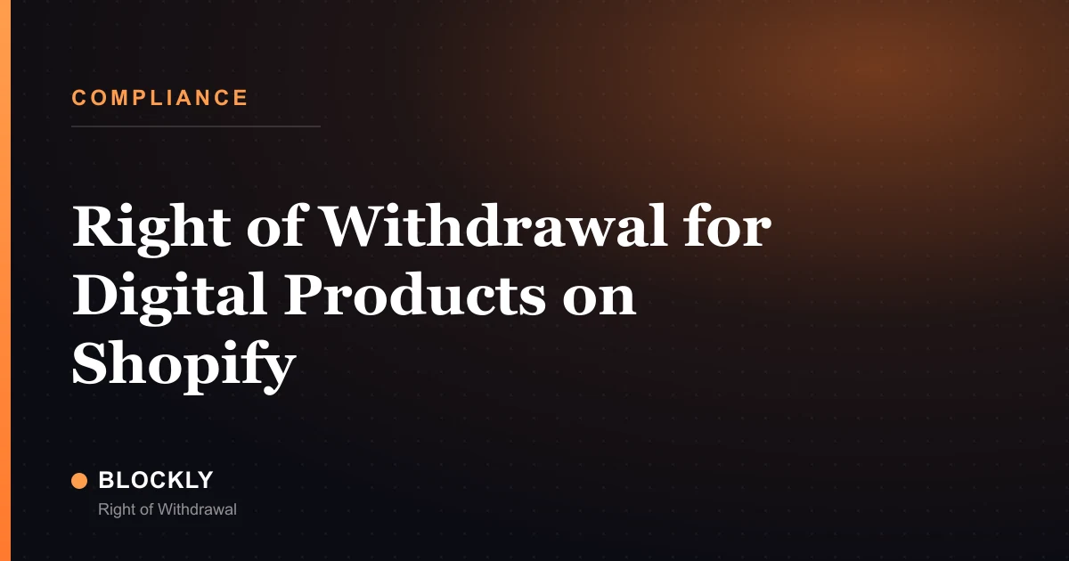 Right of Withdrawal for Digital Products on Shopify