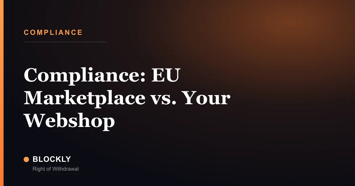Compliance: EU Marketplace vs. Your Webshop