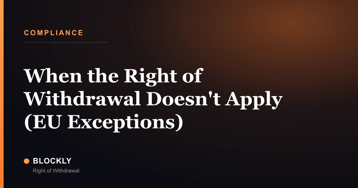 When the Right of Withdrawal Doesn't Apply (EU Exceptions)