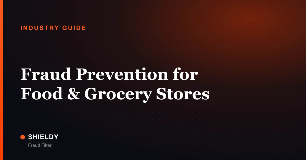 Fraud Prevention for Food & Grocery Stores