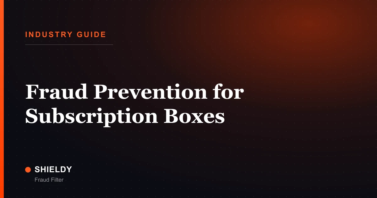 Fraud Prevention for Subscription Boxes