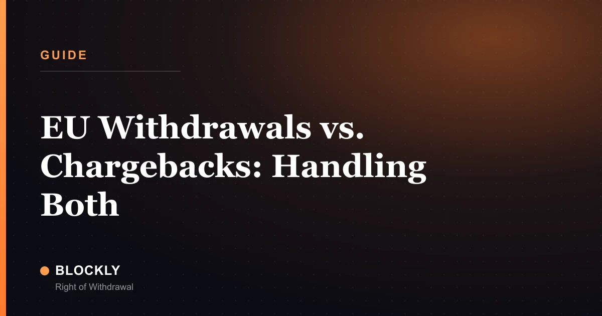 EU Withdrawals vs. Chargebacks: Handling Both