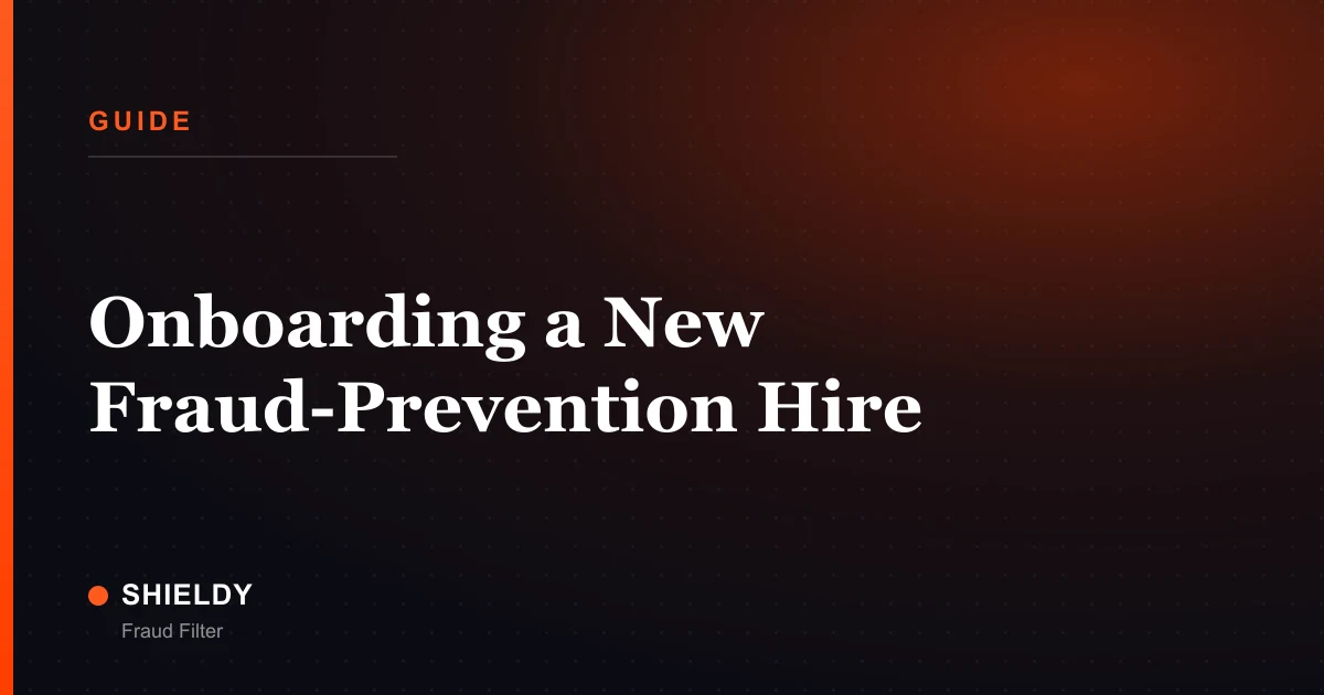 Onboarding a New Fraud-Prevention Hire