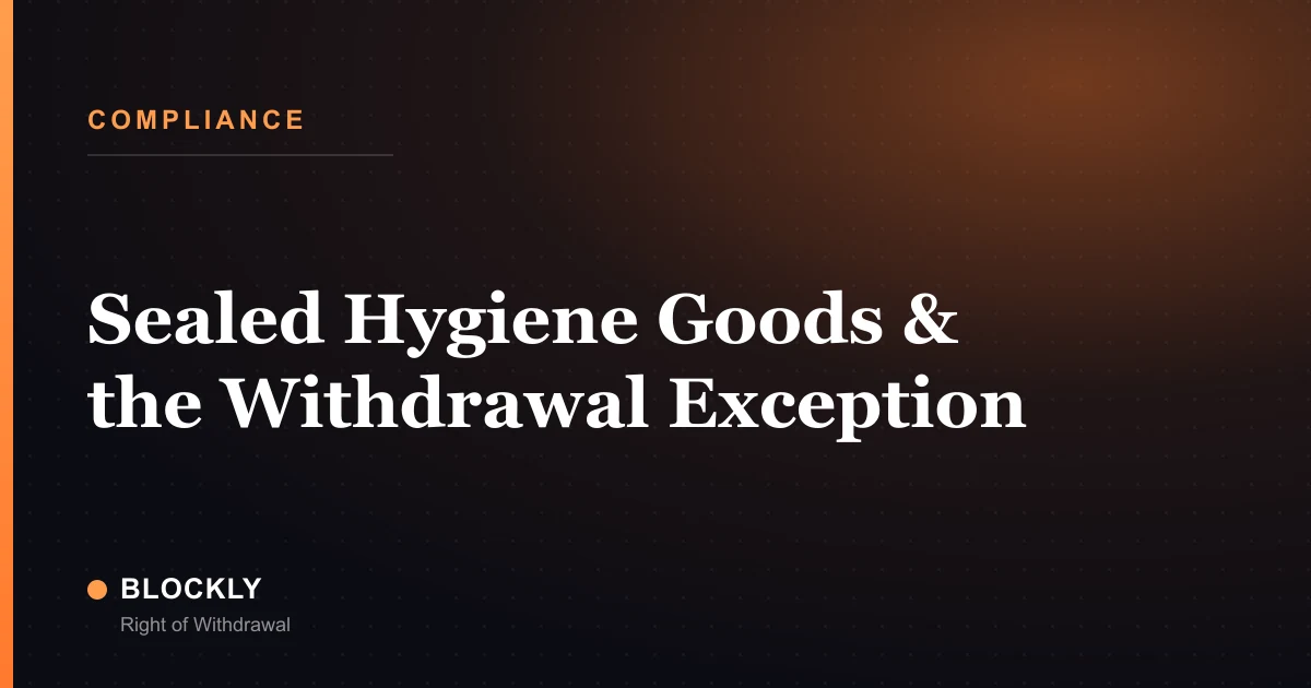 Sealed Hygiene Goods & the Withdrawal Exception