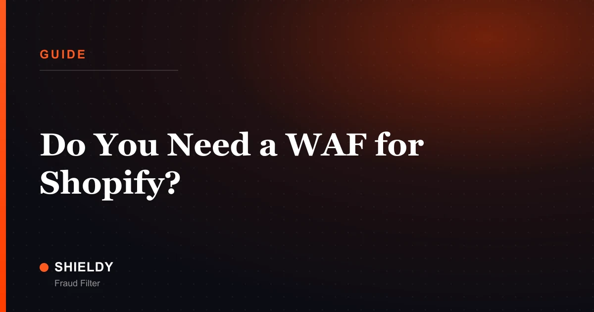 Do You Need a WAF for Shopify?