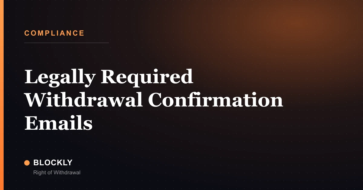 Legally Required Withdrawal Confirmation Emails